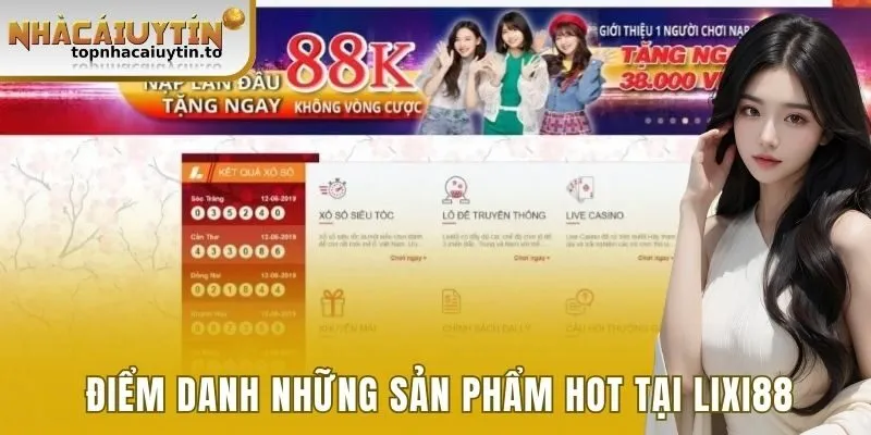 Điểm danh những sản phẩm hot tại Lixi88