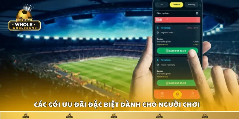 Các gói ưu đãi đặc biệt dành cho người chơi 