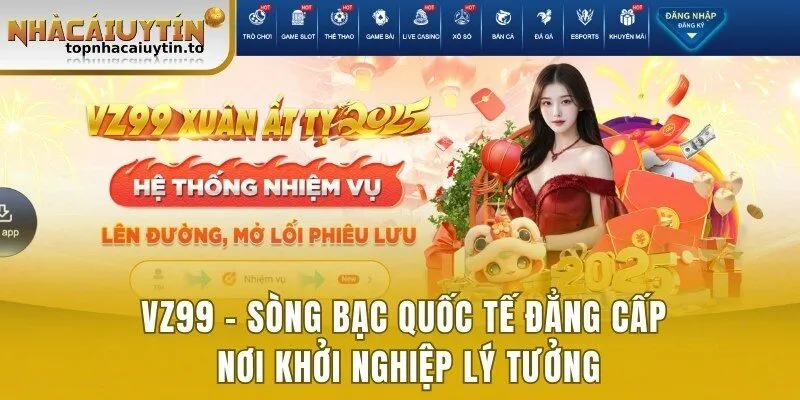 VZ99 - Sòng Bạc Quốc Tế Đẳng Cấp, Nơi Khởi Nghiệp Lý Tưởng