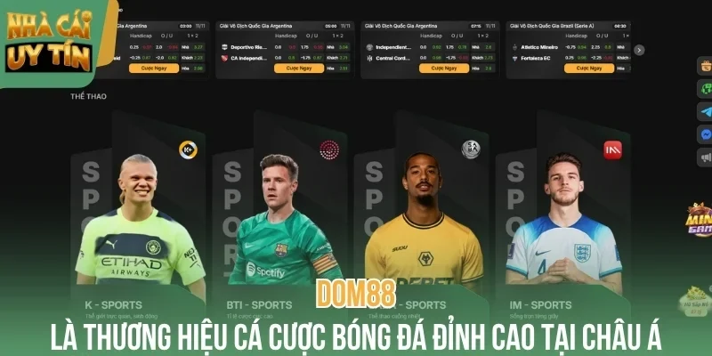 Dom88 là thương hiệu cá cược bóng đá đỉnh cao tại châu Á