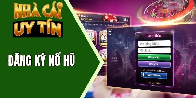 Lưu ý nhiều yếu tố khi đăng ký chơi nổ hũ