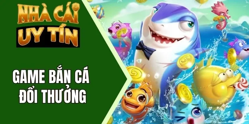 Đa dạng tựa game săn cá đổi thưởng hấp dẫn